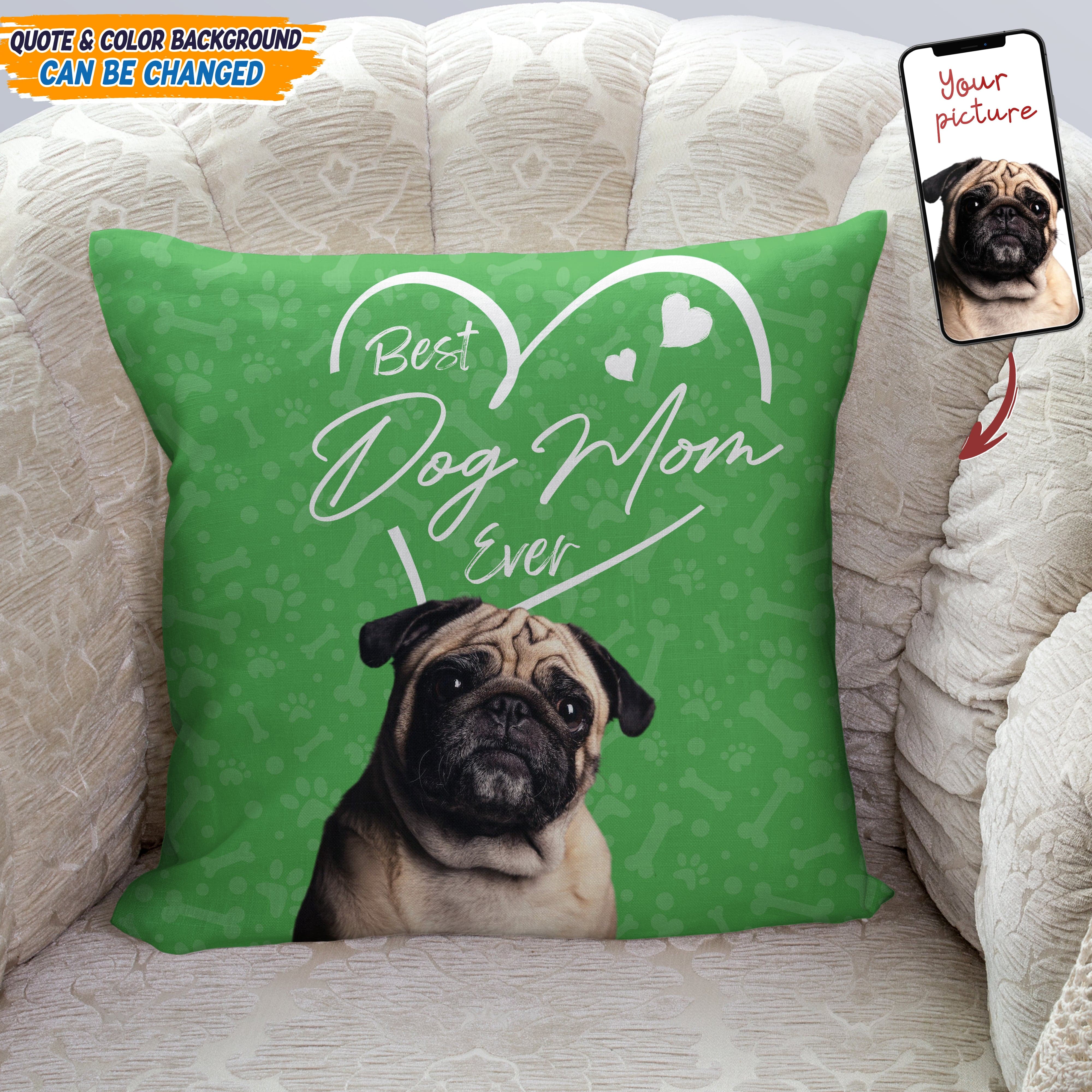 Best Dog Mom Ever Dog Pillow N304 888989 - Image 3