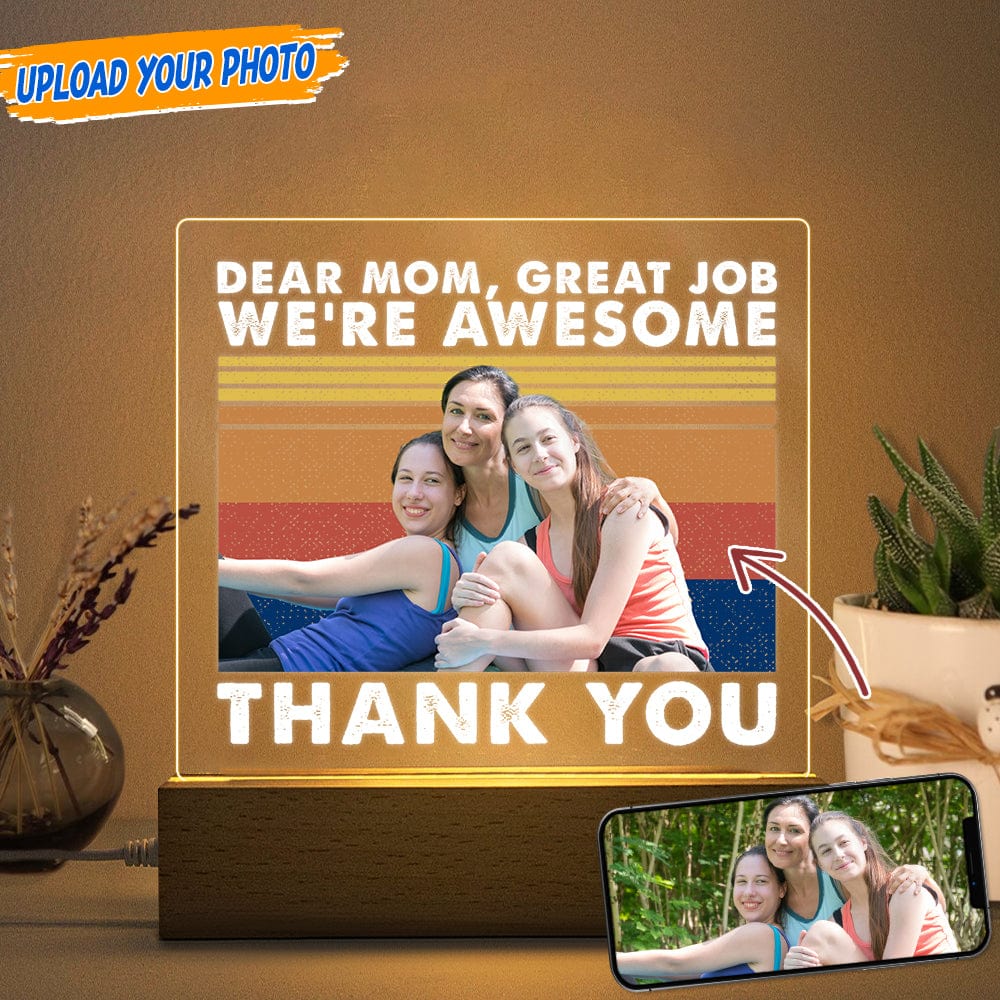 Custom Photo Dear Mom Great Job We're Awesome Thank You Acrylic Plaque With LED Night Light K228 9009