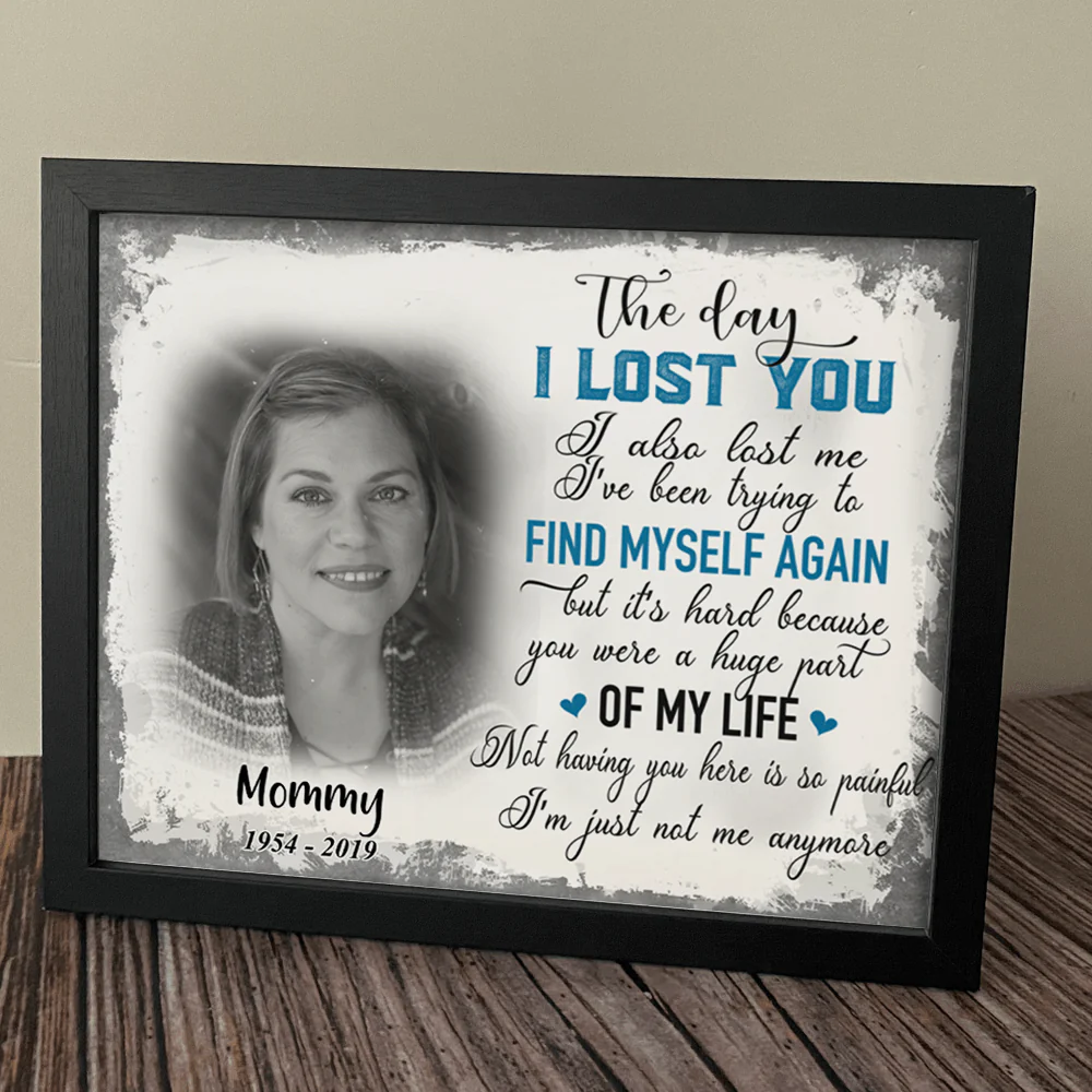 The Day I Lost You I Also Lost Me Family Picture Frame
