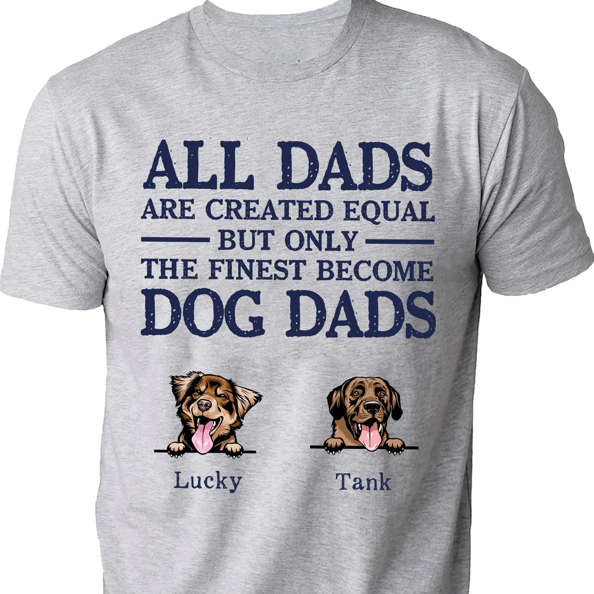 All Dads Are Created Equal Personalized Dog Dad Bright Shirt C264