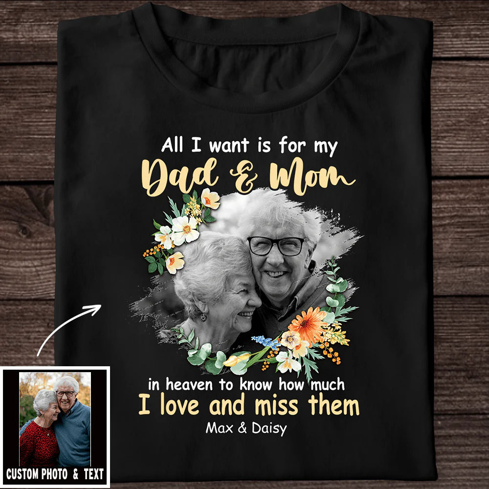 All I Want Is For My Dad & Mom Memorial Shirt
