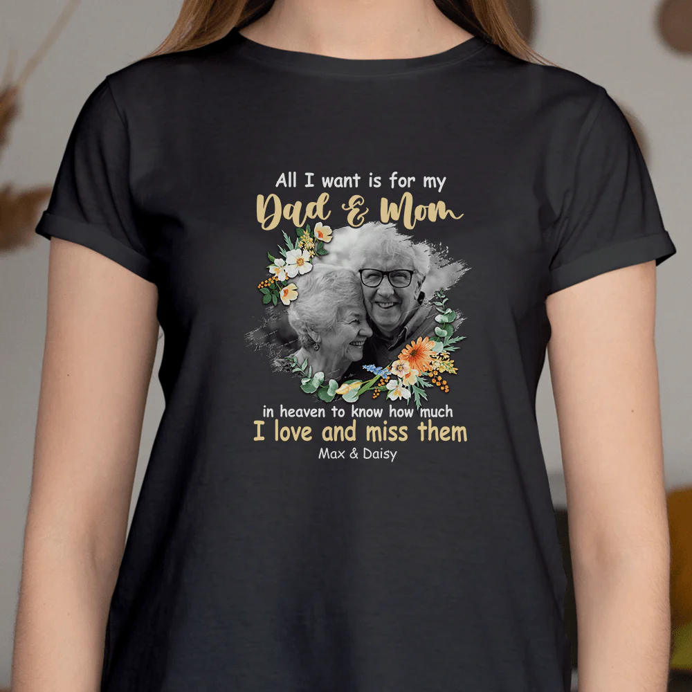 All I Want Is For My Dad & Mom Memorial Shirt - Image 4