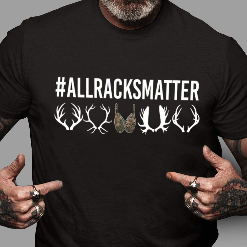 All Racks Matter Funny Hunting T-shirt, Hunter Gift N304 HN590 - Image 2