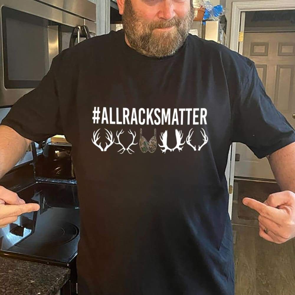 All Racks Matter Funny Hunting T-shirt, Hunter Gift N304 HN590 - Image 3