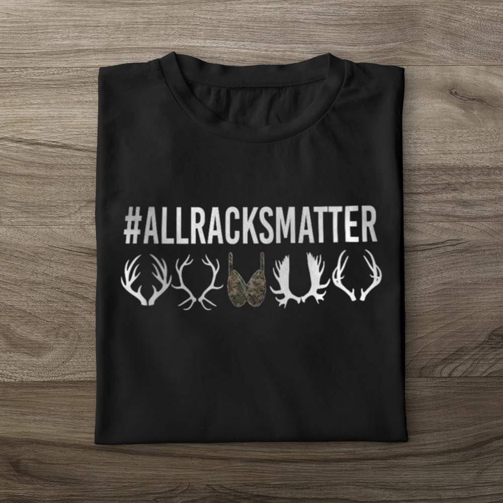 All Racks Matter Funny Hunting T-shirt, Hunter Gift N304 HN590 - Image 4