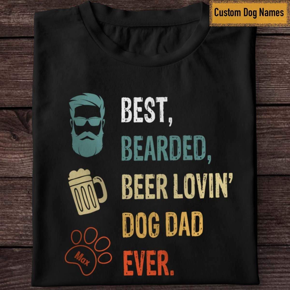 Best Bearded Beer Lovin' Dog Dad Ever Shirt - Image 2