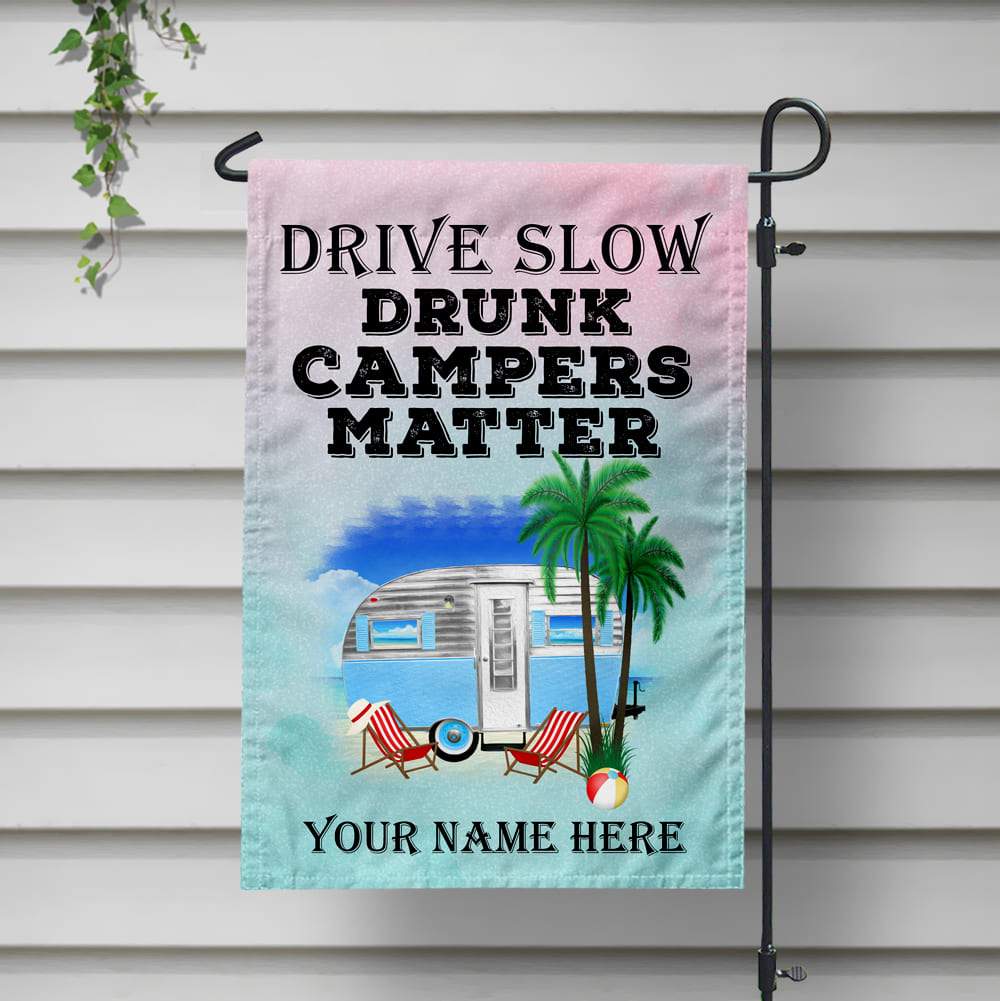 Drive Slow Drunk Campers Matter Camping Garden Flag, Camping Gift TA29 889267 - Image 4