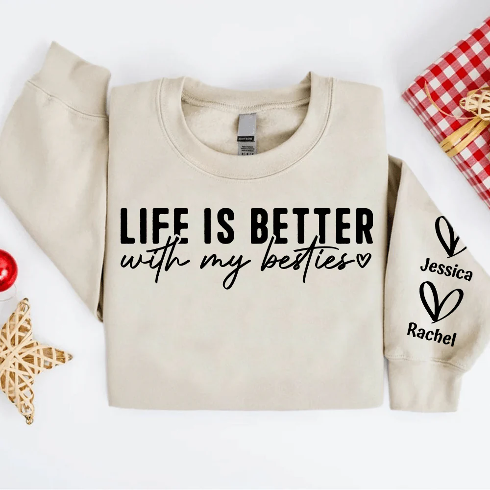 Custom Name Life Is Better With My Besties Sweatshirt TH10 892269 - Image 2