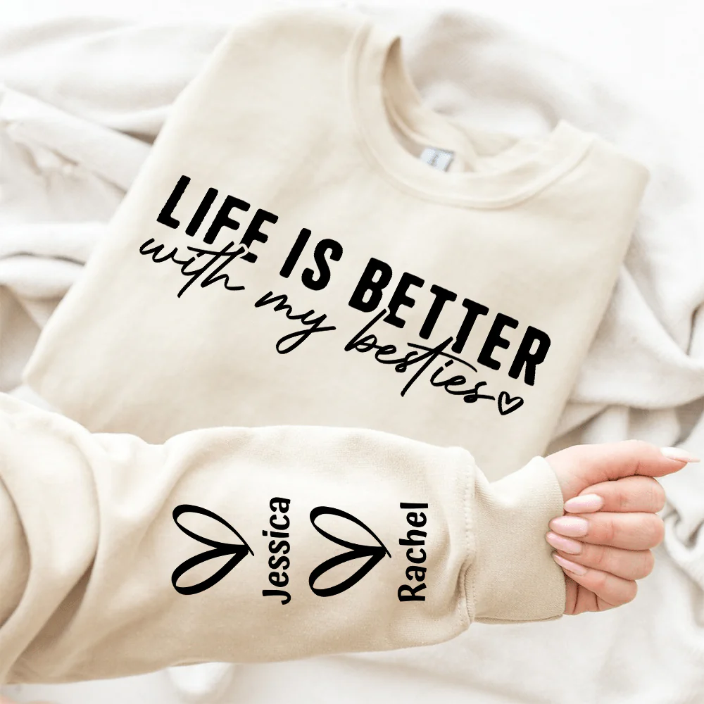Custom Name Life Is Better With My Besties Sweatshirt TH10 892269 - Image 3