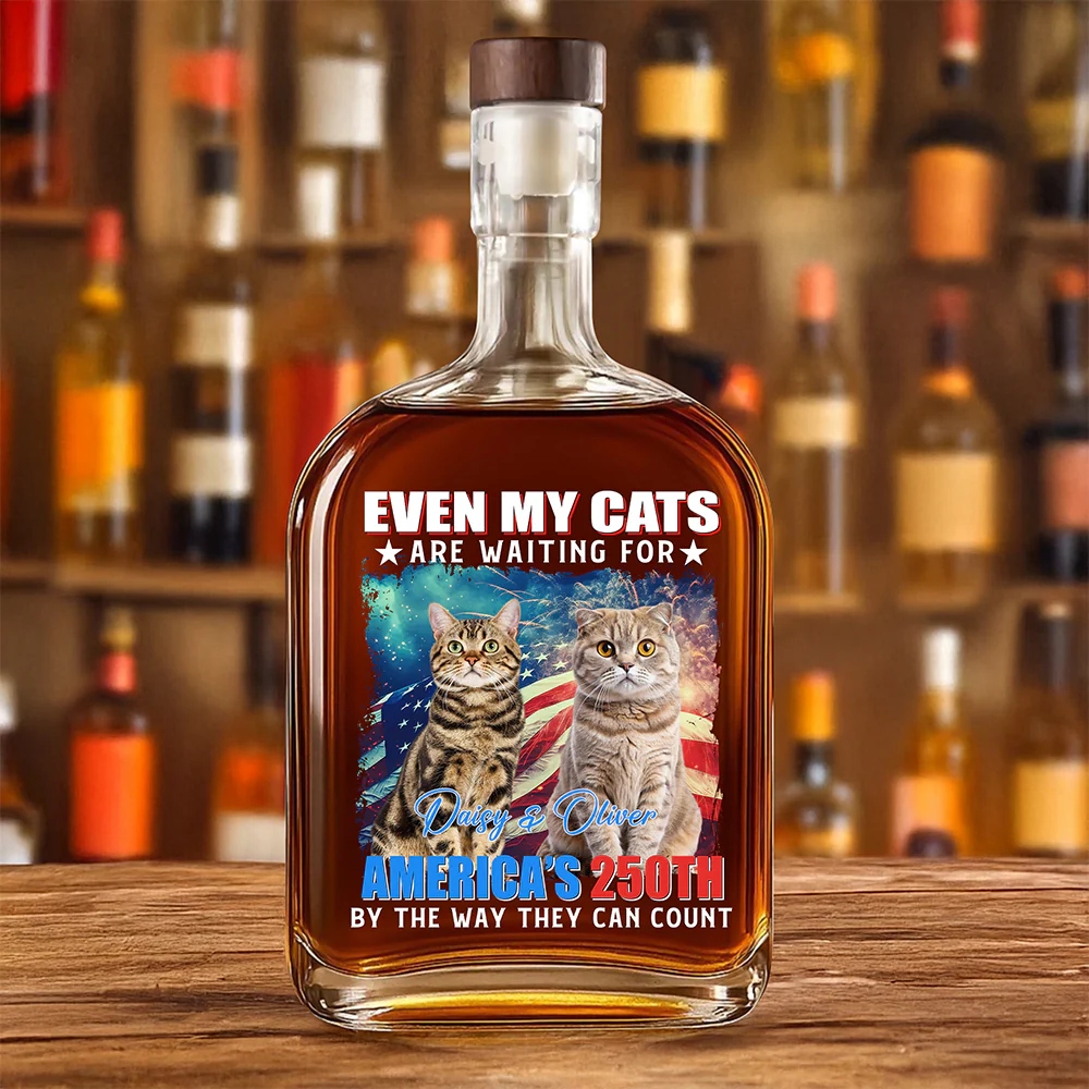 Custom Photo Even My Dogs Cats Are Waiting For America’s 250th Whiskey Bottle HO82 900334 - Image 8