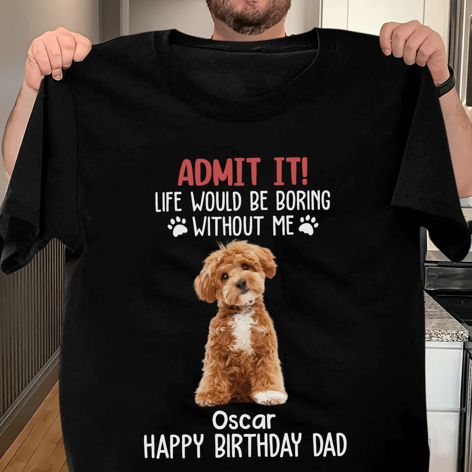 Custom Photo Life Would Be Boring Without Me Dog And Cat Lovers Shirt HO82 DM01 891133 - Image 14