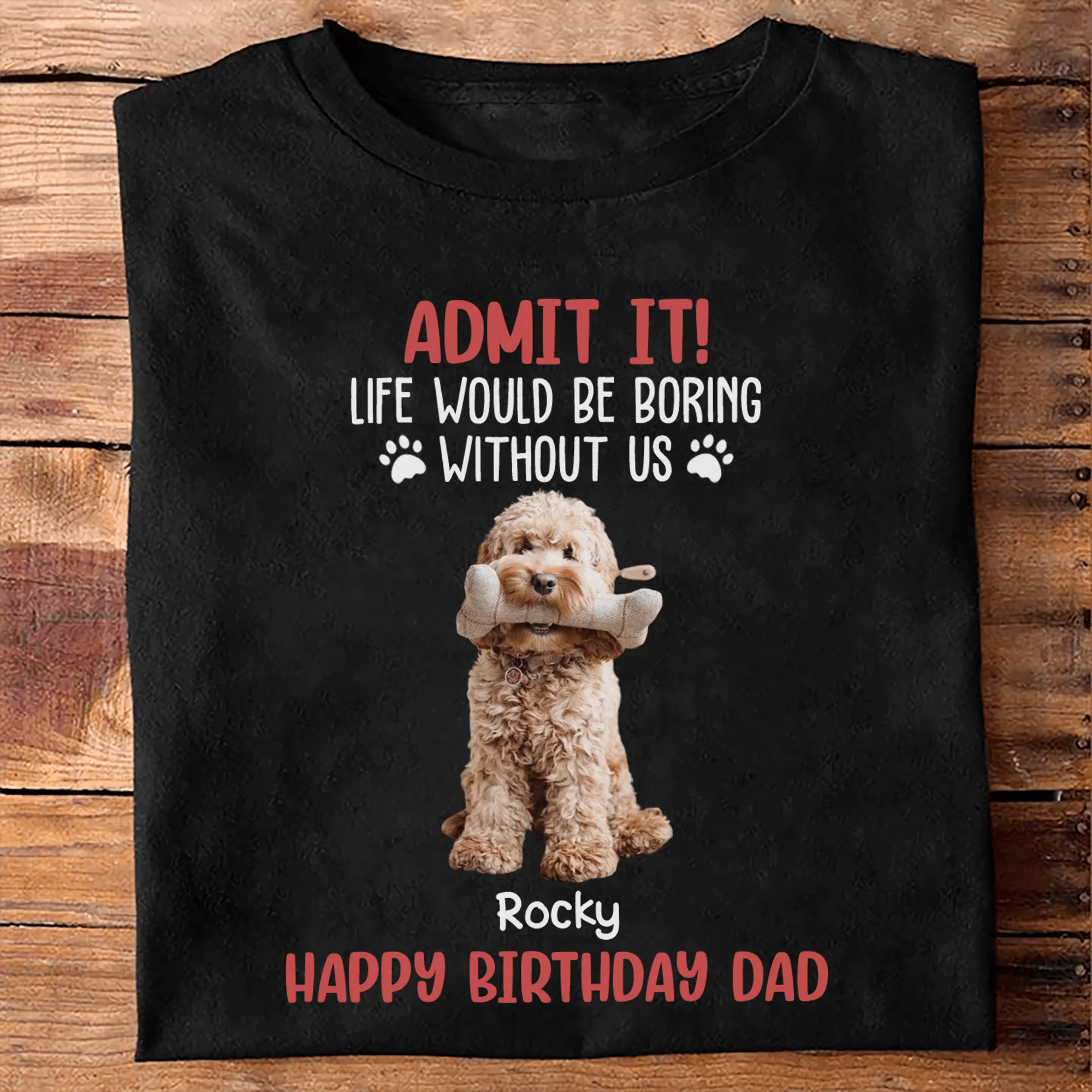 Custom Photo Life Would Be Boring Without Me Dog And Cat Lovers Shirt HO82 DM01 891133 - Image 6