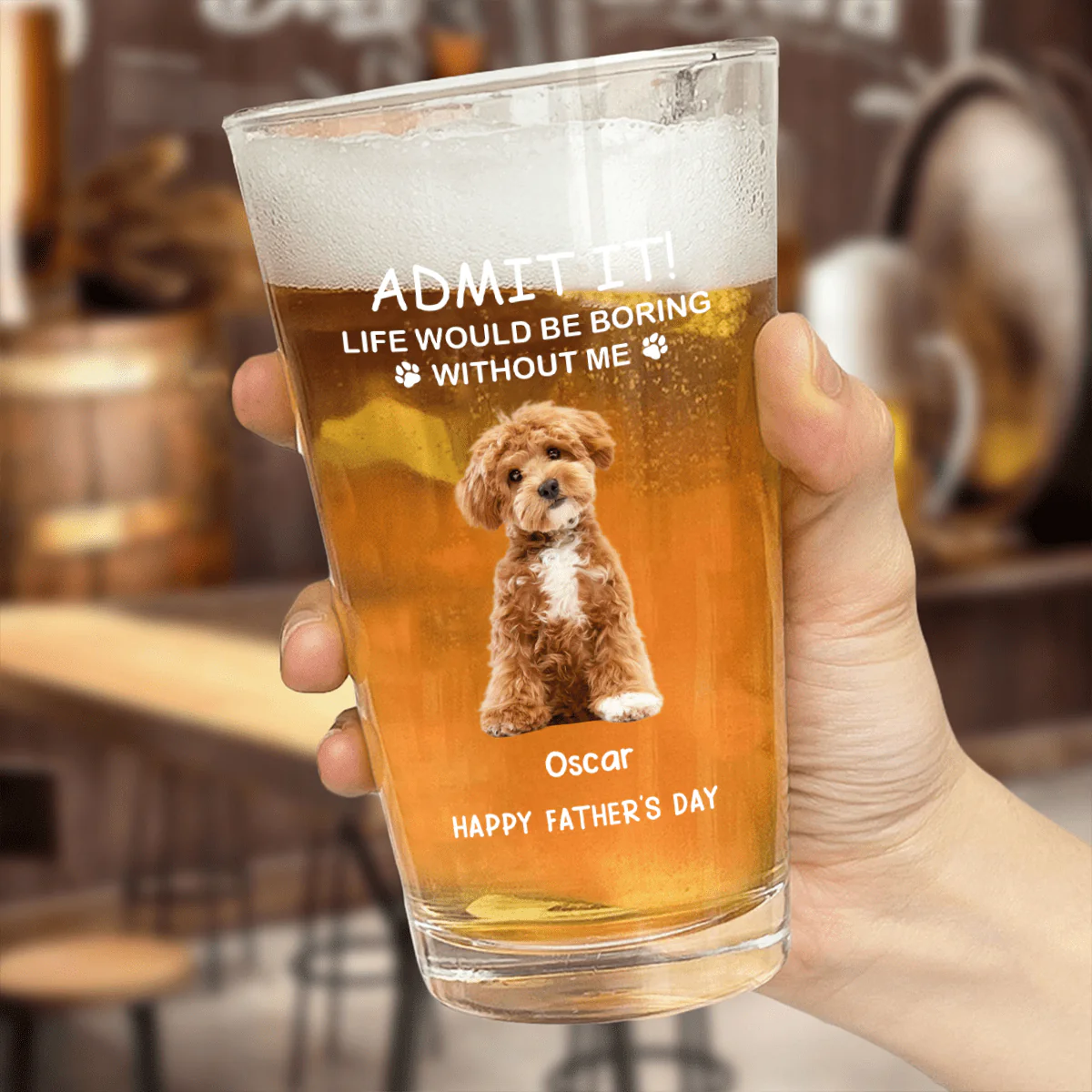Custom Photo Life Would Be Boring Without Me Dog Cat Print Beer Glass TA29 HA75 890608 - Image 2