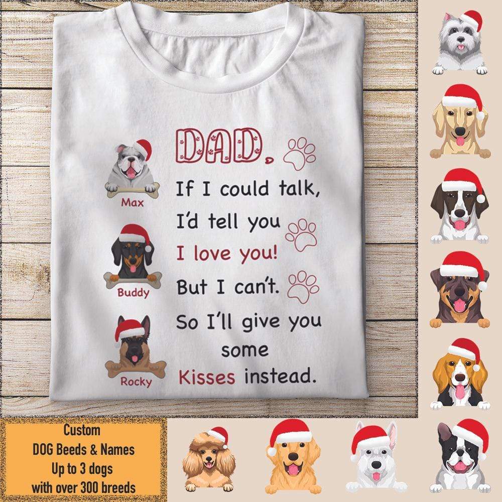Dad If I Could Talk I'd Tell You I Love You! Dog Shirt - Image 2