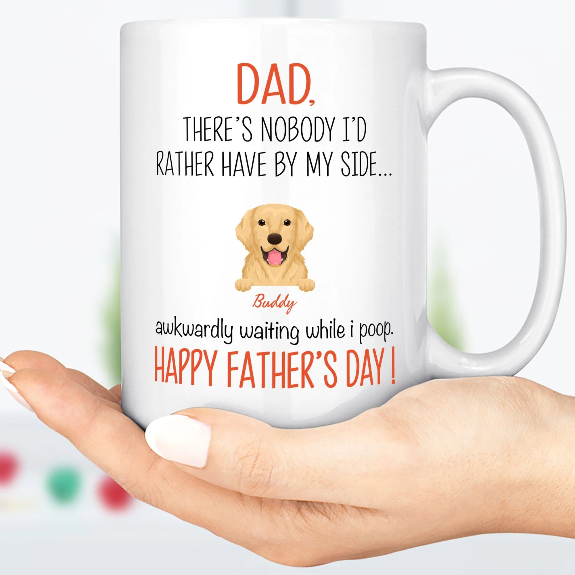 Dad There's Nobody I'd Rather Have By My Side Custom Dog Dad Mug C212 - Image 2