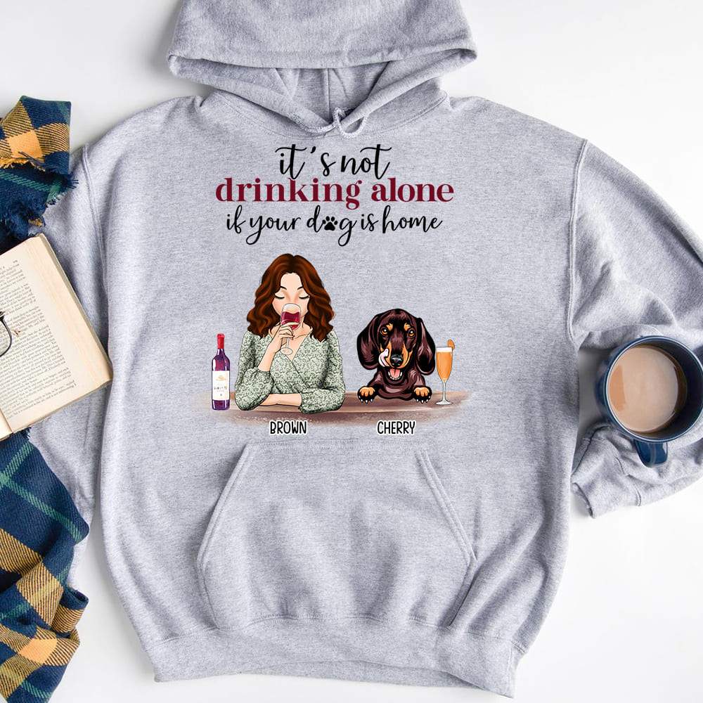 It's Not Drinking Alone if Your Dog is Home Dog T-shirt, HN590 - Image 3