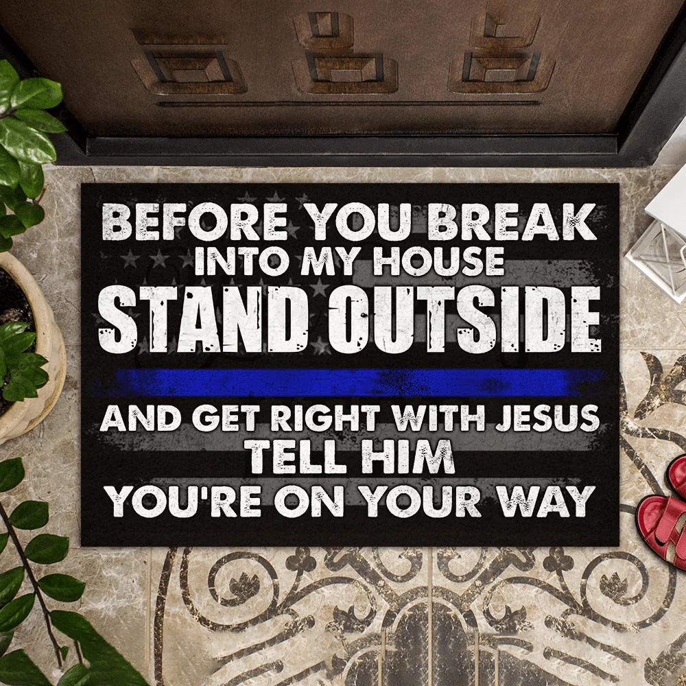 Before You Break Into My House Doormat TH10 890877