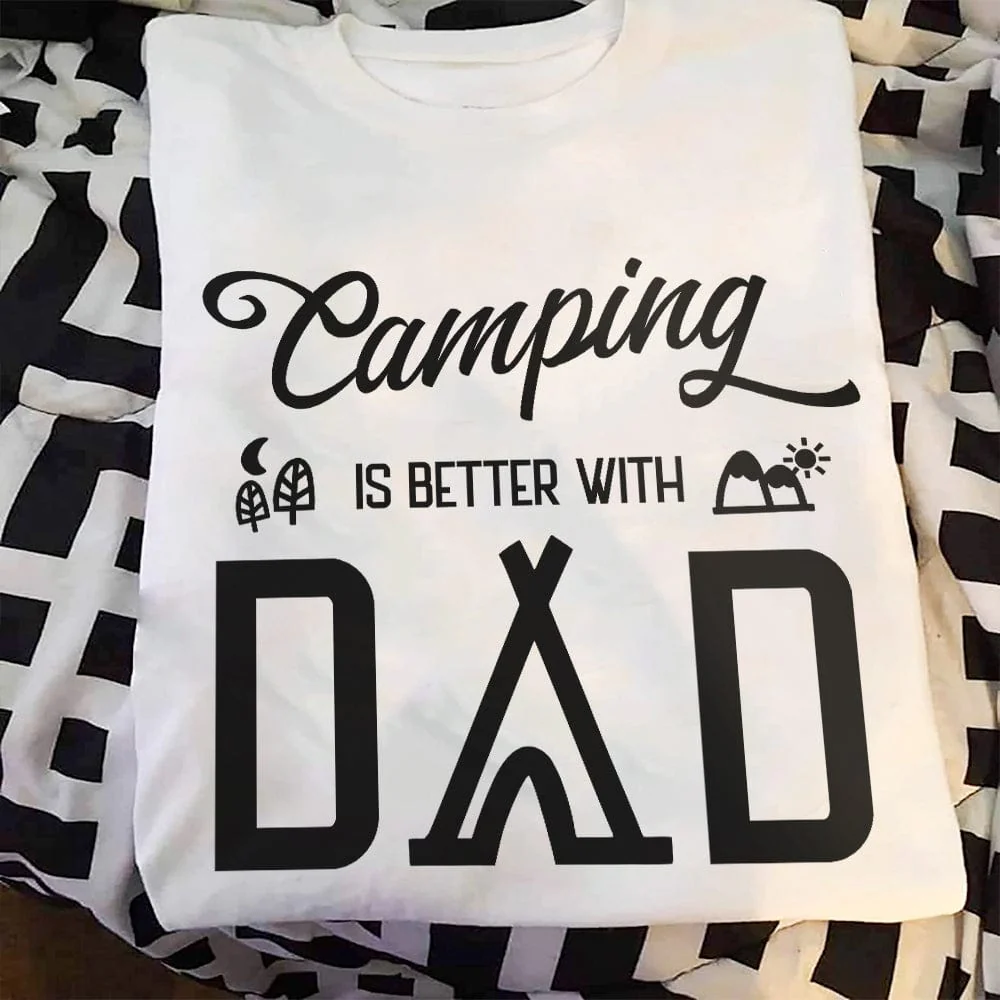 Camping Is Better With Dad Camping T-shirt, HN590 - Image 5