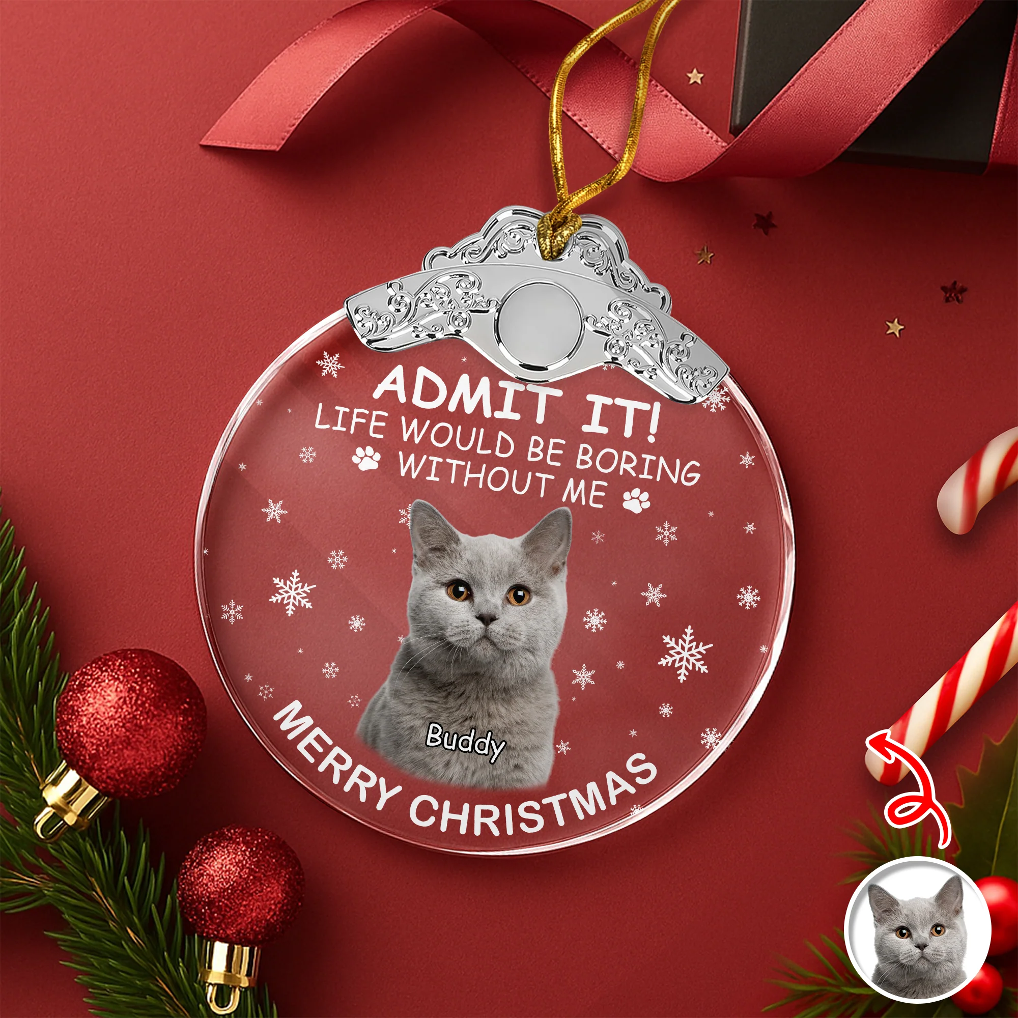 Custom Cat Photo Life Would Be Boring Without Me Christmas Metal Top Glass Ornament TH10 894887 - Image 2