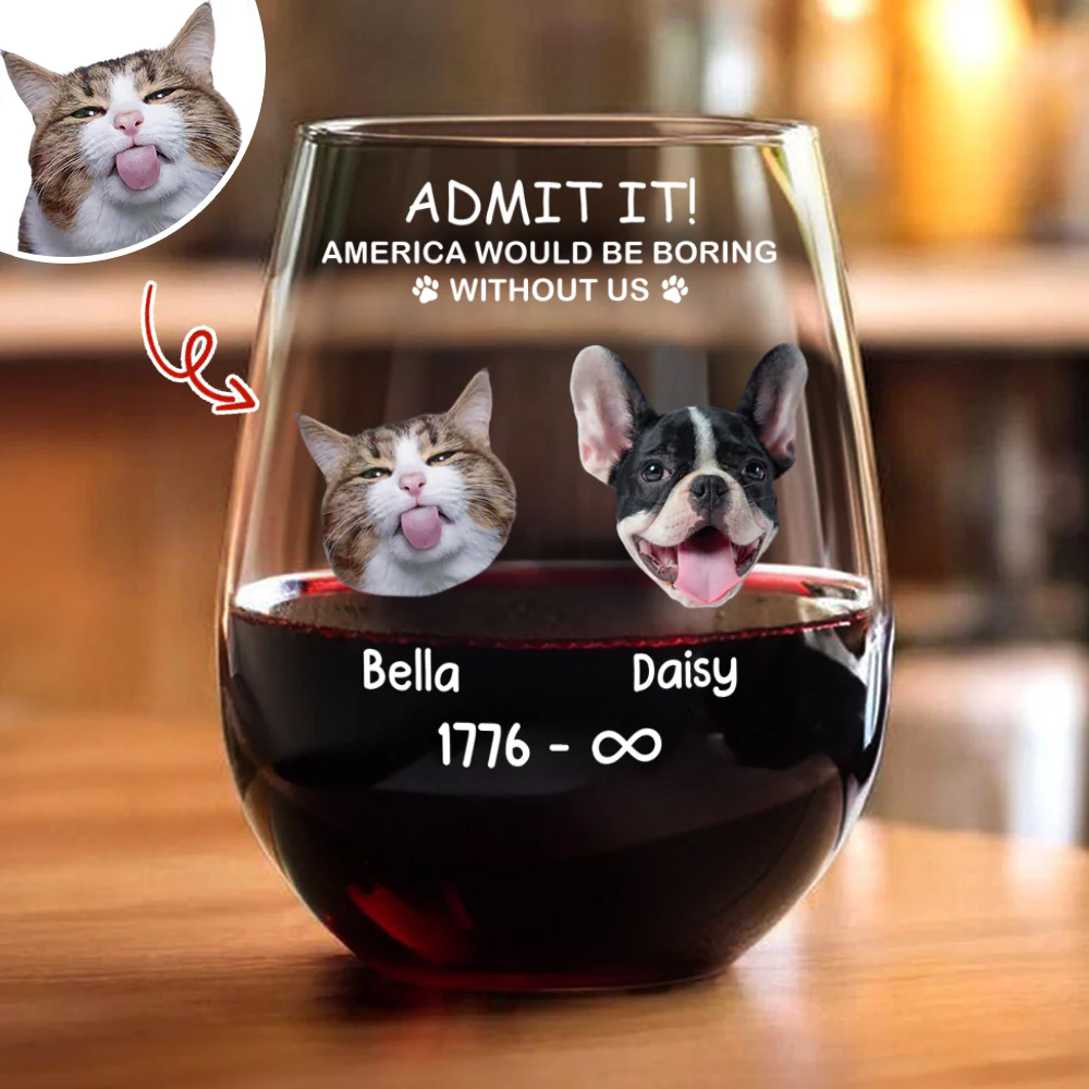 Custom Dog Photo America Would Be Boring Without Me Wine Glass TH10 898669 - Image 4