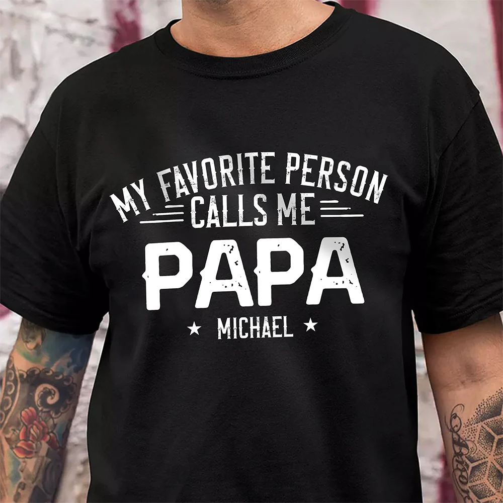 Custom Name My Favorite Person Calls Me Papa Dark Shirt For Father's Day TH10 169955