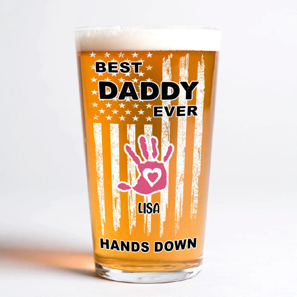 Custom Name The Best Dad Ever Hands Down Beer Glass TH10 892645 - Image 4