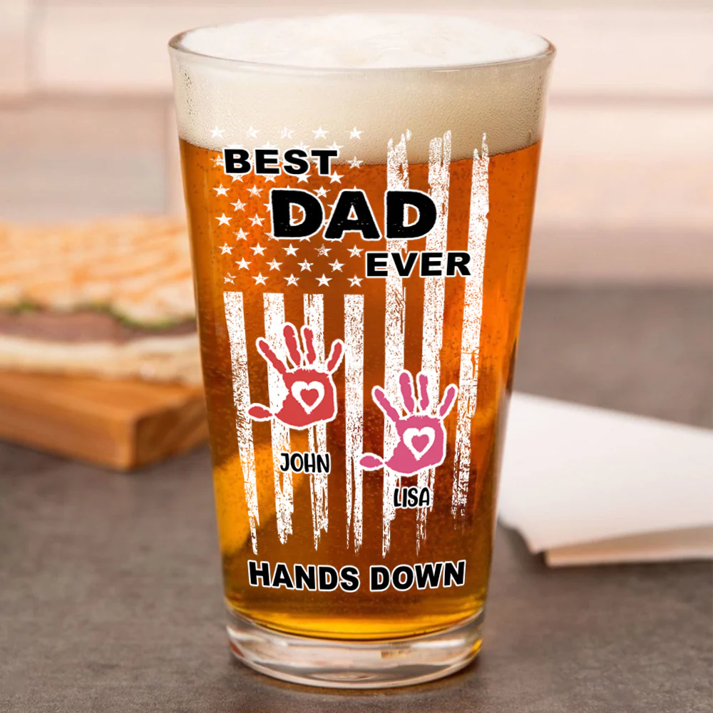 Custom Name The Best Dad Ever Hands Down Beer Glass TH10 892645 - Image 5