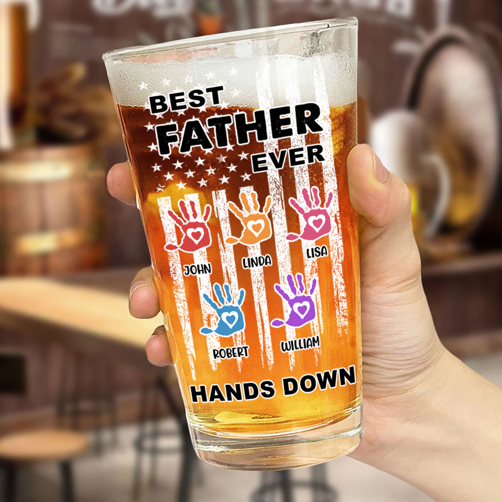 Custom Name The Best Dad Ever Hands Down Beer Glass TH10 892645 - Image 6