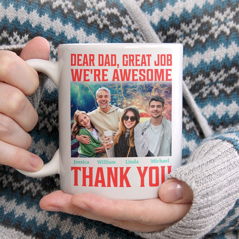 Custom Photo Dear Dad Great Job I'm Awesome Family Mug N304 890441 - Image 4