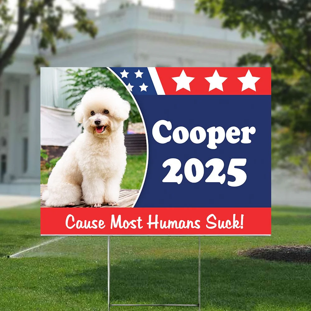 Custom Photo Cause Most Humans Suck Dog Yard Sign TA29 889473