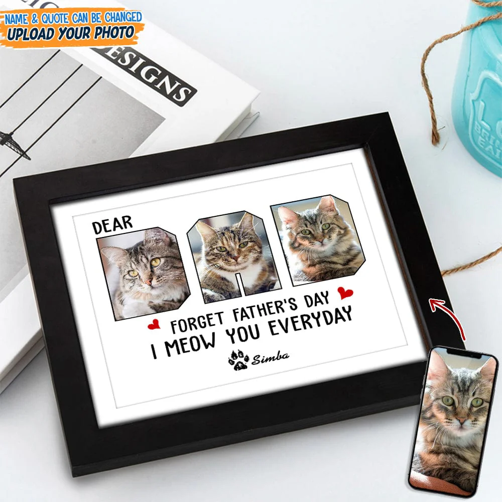 Custom Photo Forget Father‘s Day We Meow You Everyday Picture Frame N304 889207 - Image 3