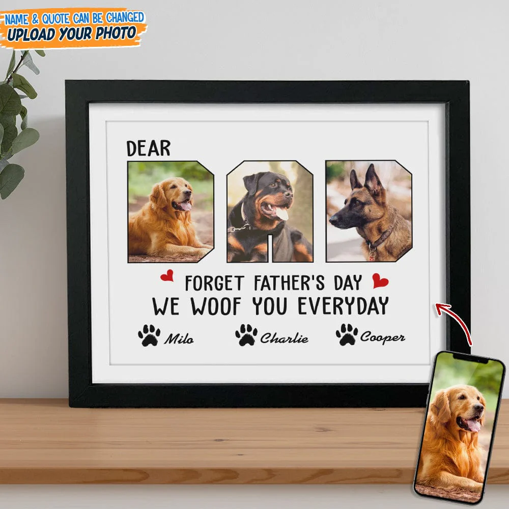 Custom Photo Forget Father‘s Day We Woof You Everyday Picture Frame N304 889209 - Image 2