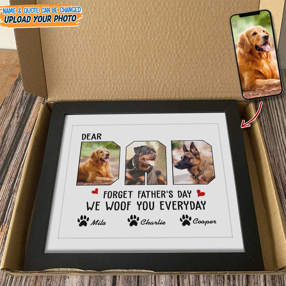 Custom Photo Forget Father‘s Day We Woof You Everyday Picture Frame N304 889209 - Image 3