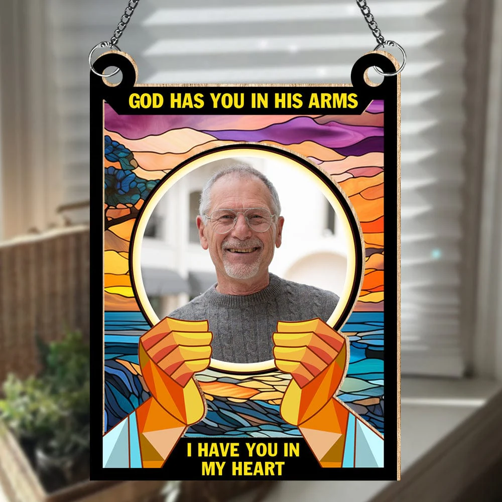Custom Photo God Has You In His Arms I Have You In My Heart Memorial Suncatcher TH10 891573 - Image 3