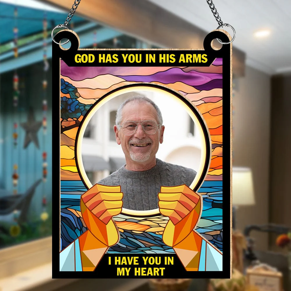 Custom Photo God Has You In His Arms I Have You In My Heart Memorial Suncatcher TH10 891573 - Image 4