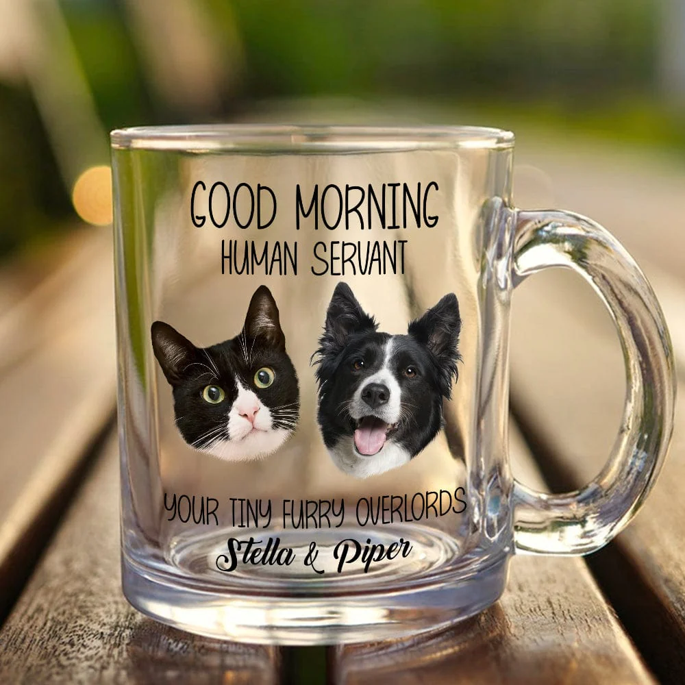 Custom Photo Good Morning Human Servant Dog Glass Mug TH10 891549 - Image 3
