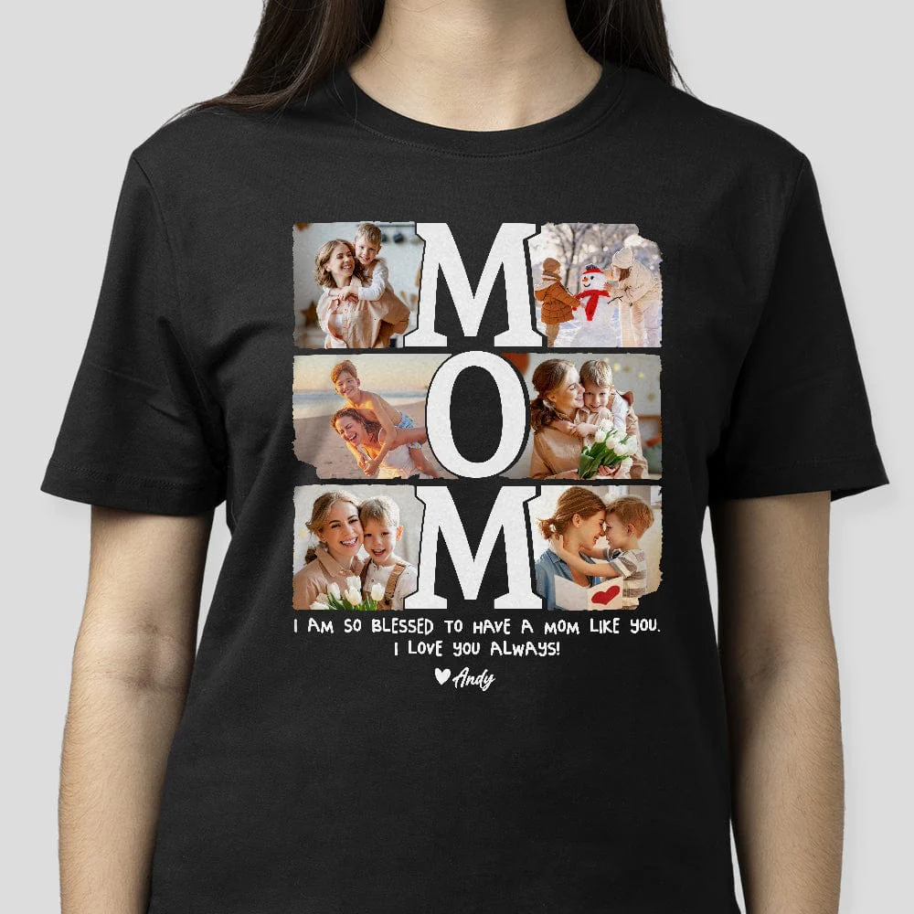 Custom Photo I Am So Blessed To Have A Mom Like You TA29 889137