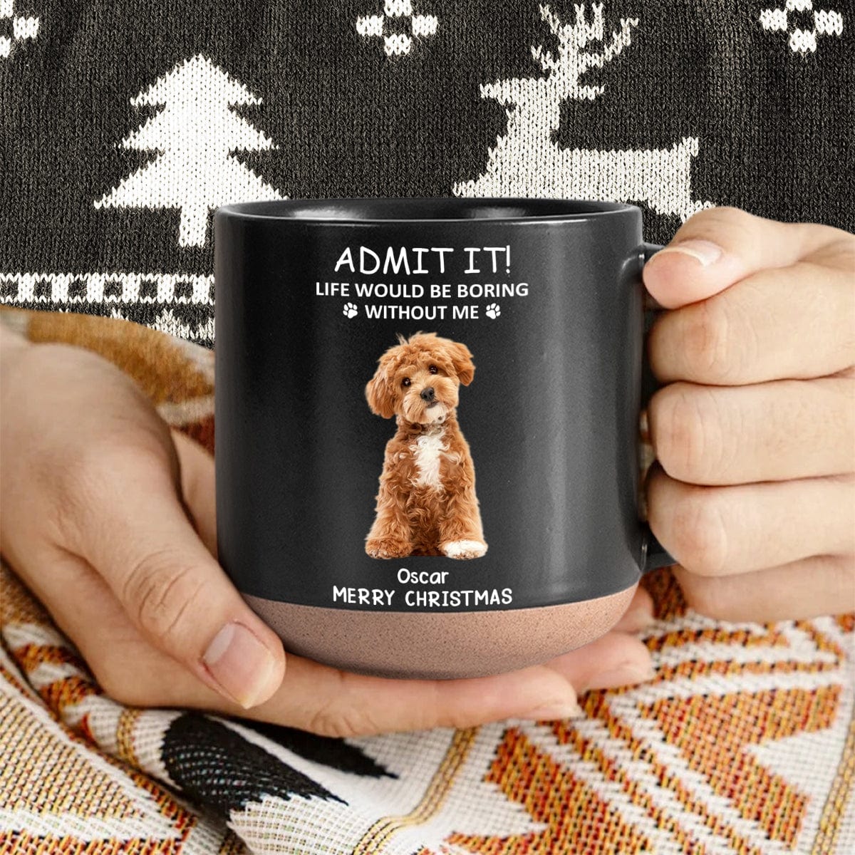 Custom Photo Life Would Be Boring Without Me Dog Cat Pottery Mug TH10 892075 - Image 3