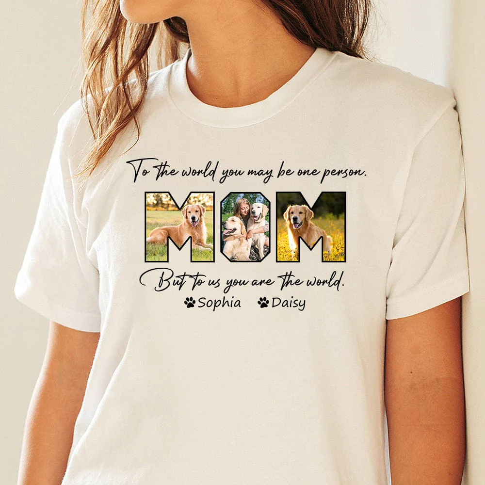 Custom Photo To Me This Dog Mom Is The World Bright Shirt K228 889103