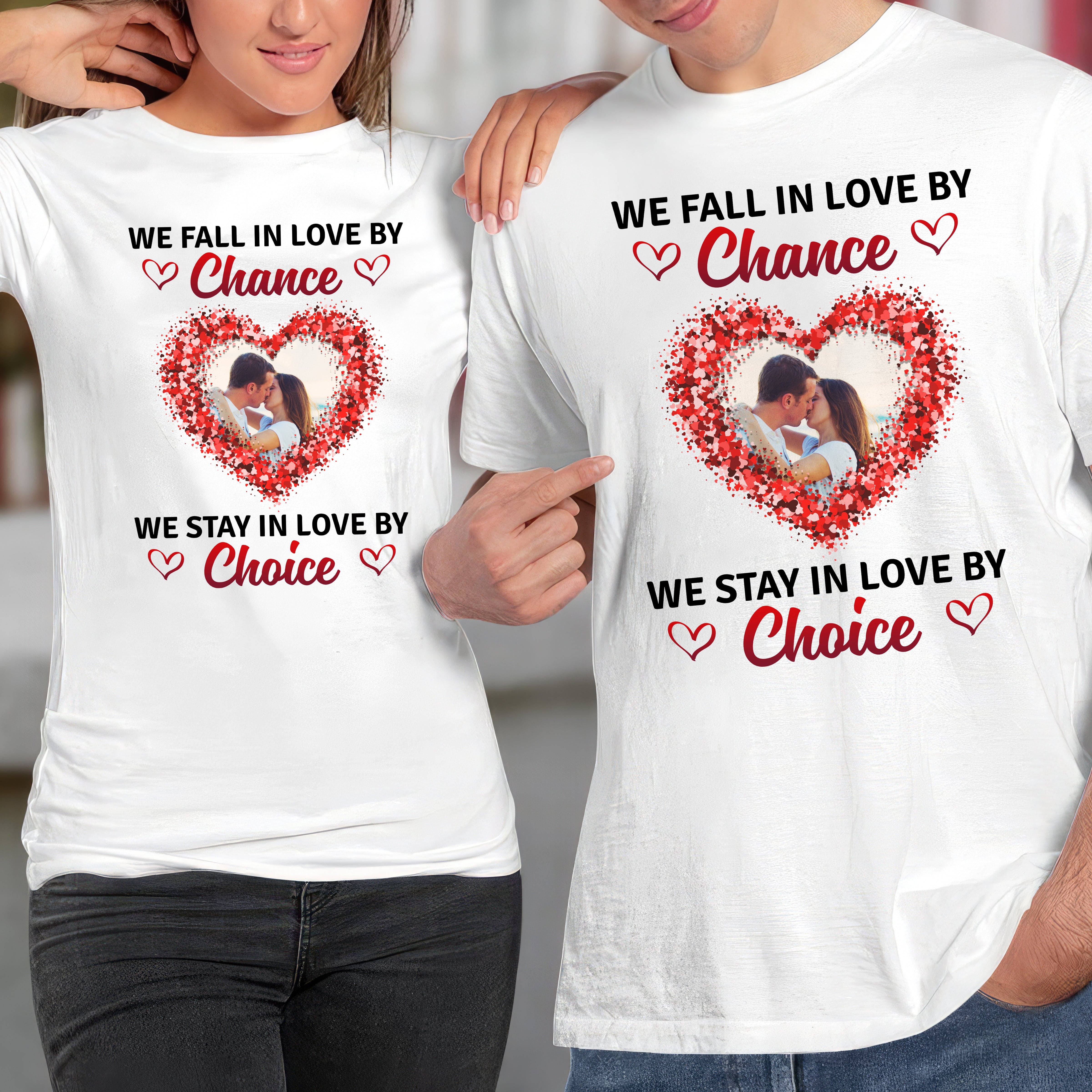 Custom Photo We Stay In Love By Choice Valentine's Day Shirt TH10 892237 - Image 3