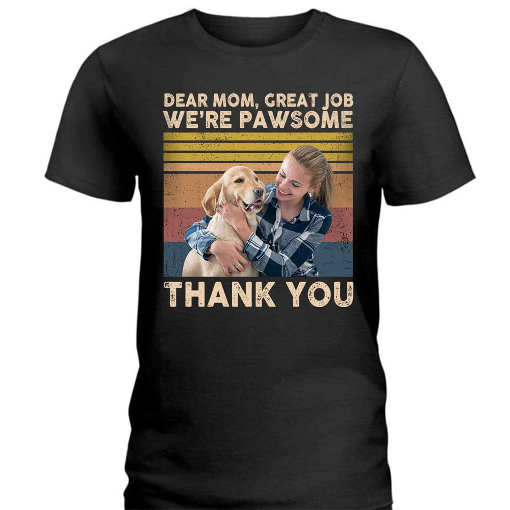 Dear Mom We're Pawsome Shirt N304 889095 - Image 3