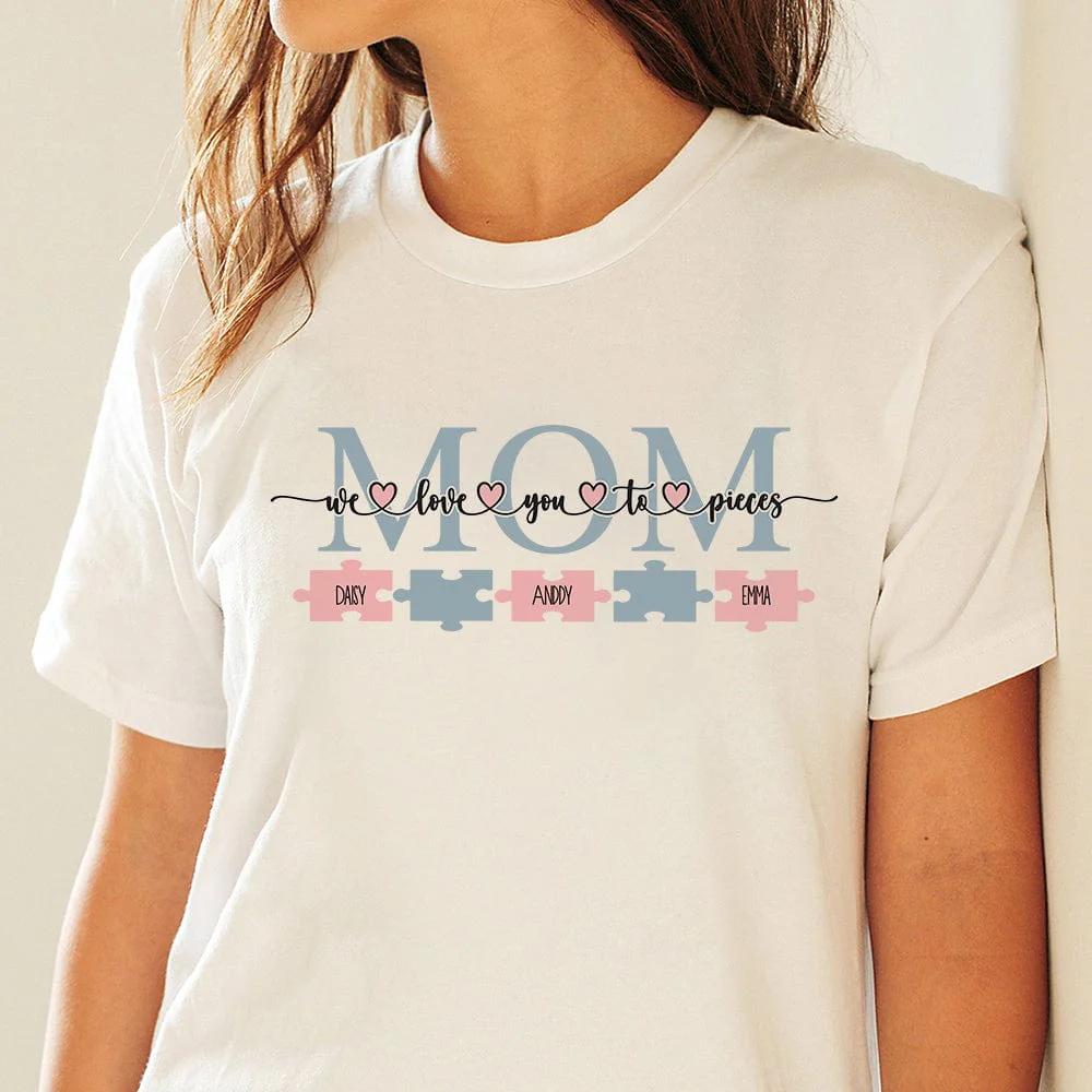 I Love You To Pieces Mother's Day Shirt Personalized Gift TA29 890453