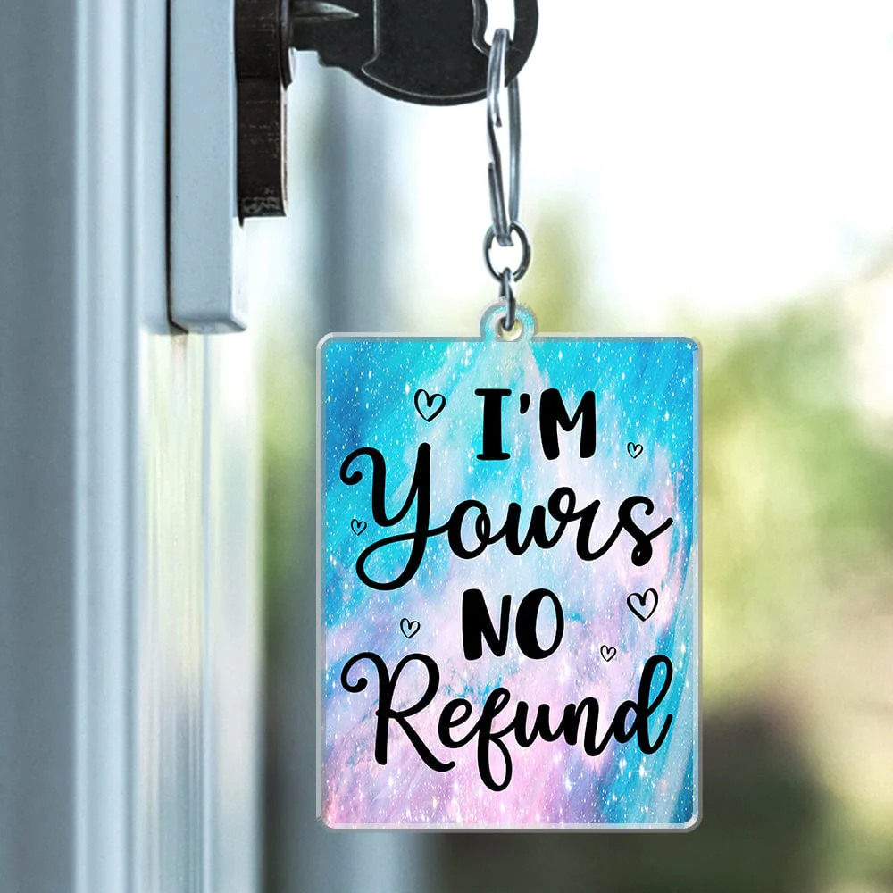 I'm Yours No Refund Valentine's Day Keychain Personalized Gift TA29 890257 - Image 3