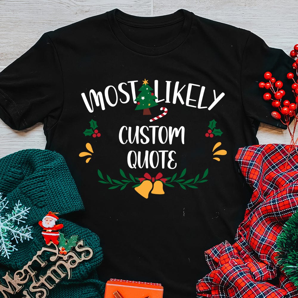 Most Likely To Christmas Shirt Personalized Gift TA29 890083 - Image 4