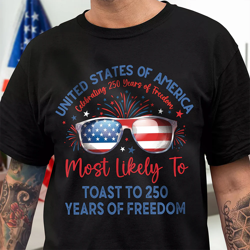 Most Likely Toast To 250 Years Of Freedom Family Shirt TH10 169867 - Image 5