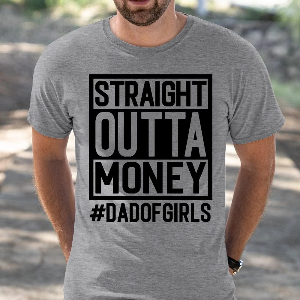 Straight Outta Money Dad Of Girl Family T-shirt, HN590 - Image 2