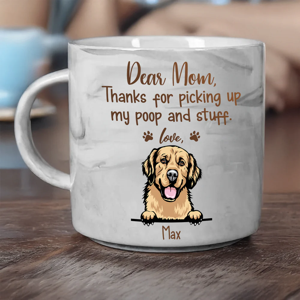 Thanks For Picking Up My Poop And Stuff Mother's Day Marble Mug For Dog Lover TH10 892439 - Image 2
