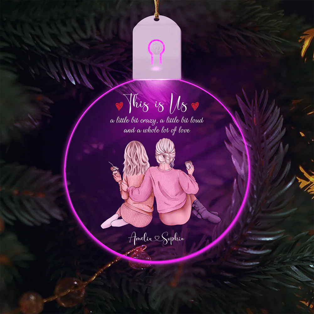 This Is Us A Little Bit Crazy Best Friends Acrylic LED Ornament Personalized Gift TH10 892151 - Image 2
