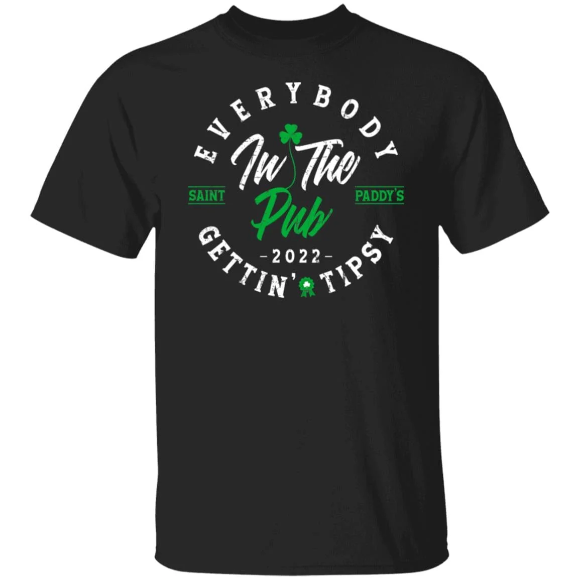 Distressed Everybody in the Pub 2022 Saint Paddy’s Gettin' Tipsy Shirt - Image 10