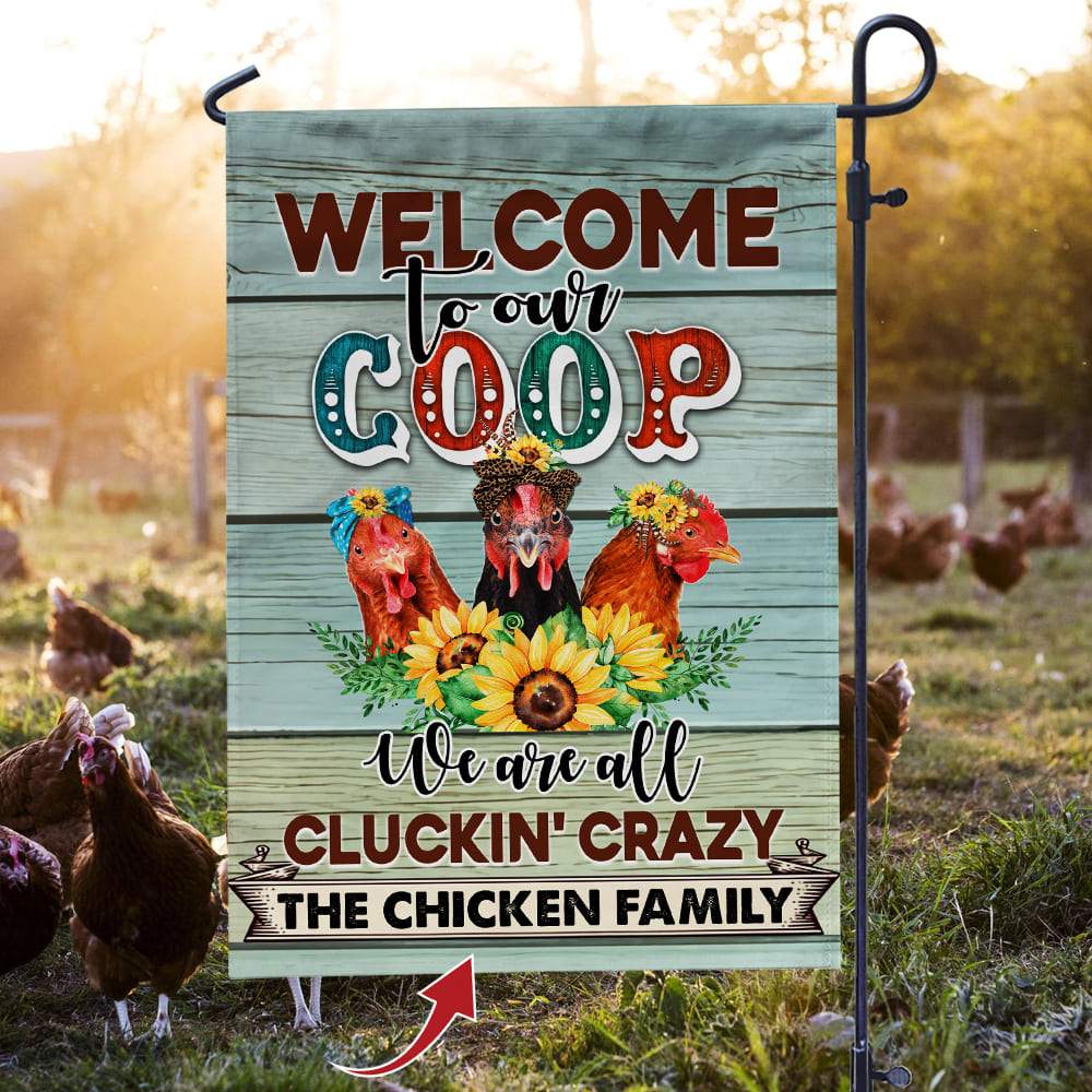 Welcome To Our Coop We Are All Cluckin' Crazy Garden Flag, Farmer Gift HN590 - Image 2